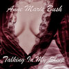 Anne Marie Bush - Talking in My Sleep