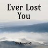 Slickmotiv3 - Ever Lost You