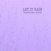 Let It Rain《Peaceful Rain》[MP3/LRC]