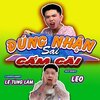 LEO、Lê Tùng Lâm - Đúng Nhận Sai Cấm Cãi
