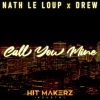 Nath Le Loup、Drew《Call you mine (feat. Drew)》[MP3/LRC]