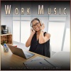 Work Group Music、Deep Focus、Concentration Music for Work《Work in Style》[MP3/LRC]