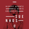 Albert Aponte、Chris Groovejey - Suenhos