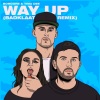 Borgore、Tima Dee、BadKlaat - Way Up (Badklaat Remix)