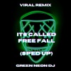 Green Neon DJ - Its Called Free Fall (Tik Tok Sped Up)(Remix)