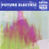 Duncan Sparks、Zayde Wølf、Zayde、the Stereo War - Future Electric