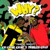 Chi Ching Ching、problem child、Jugglerz《Why?》[MP3/LRC]