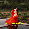 Bảo Hân Bolero - Ai Cho Tôi Tình Yêu