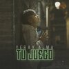 Yeray Alma - Tu Juego (Solo)