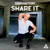 Deep Factory - Share It (Original Version)