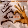 Brian Ferris、Houserocker - One Love (Radio Version)
