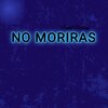Daniel Richards - No Moriras