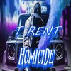 T Rent - Homicide (Explicit)