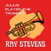 ray stevens - Julius Played The Trumpet