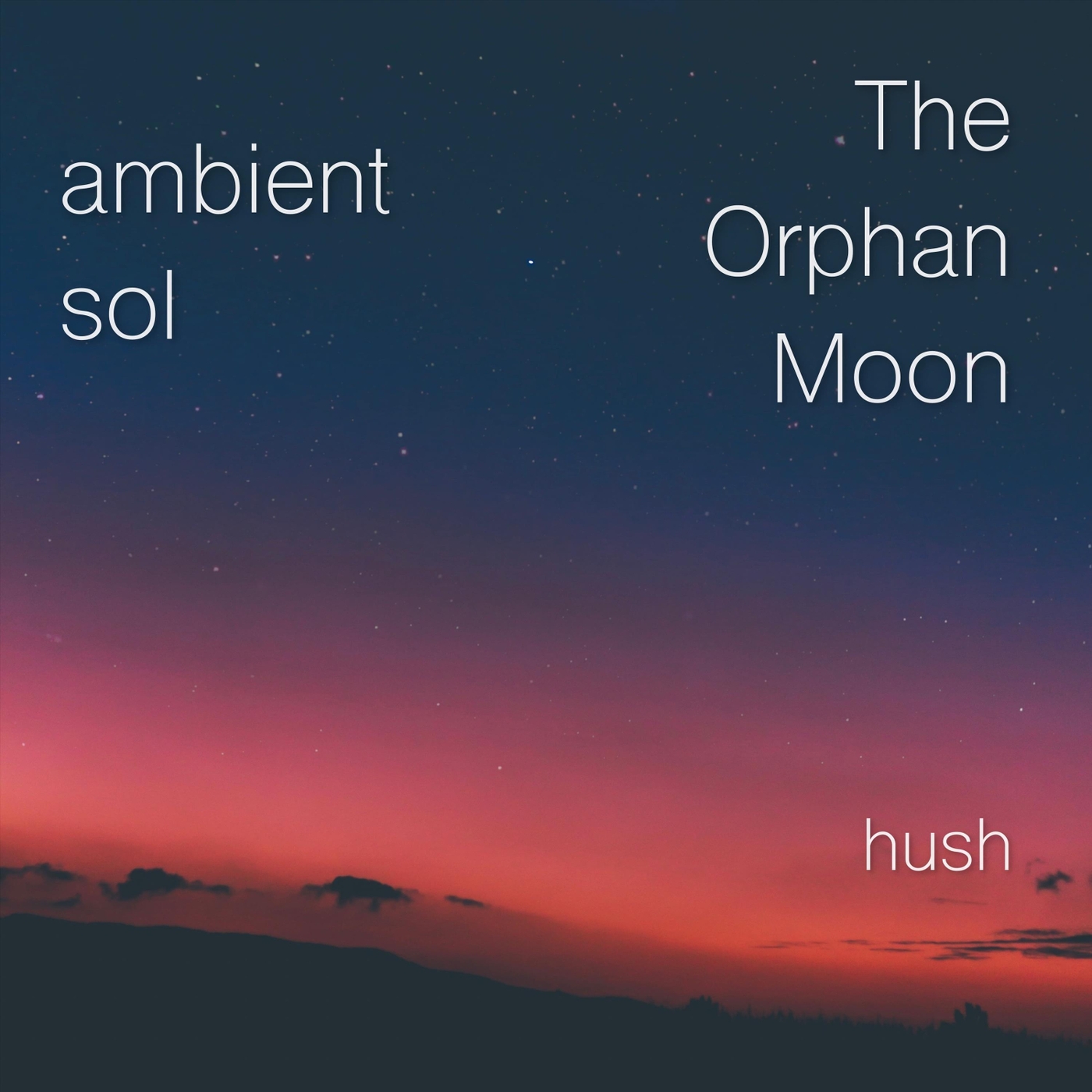 The Orphan Moon、Ambient Sol - Hush