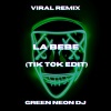 Green Neon DJ - La Bebé (Tik Tok Sped Up)(Remix)