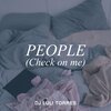 Dj Luli Torres - People (Check On Me)(Remix)