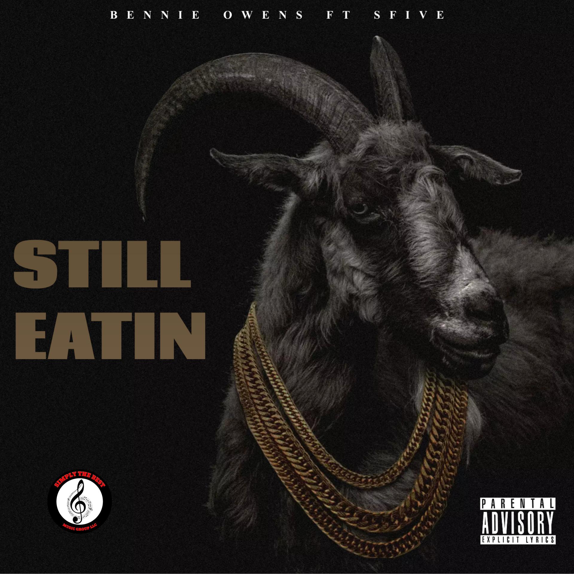 BENNIE OWENS feat. S FIVE - STILL EATIN (Explicit)