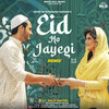 Javed Ali、Raghav Sachar - Eid Ho Jayegi - Remix