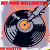 Mr Majestic - My Nine Millimeter