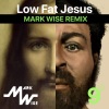 9 o'clock Nasty、Mark Wise - Low Fat Jesus (Mark Wise Remix For The Dancefloor)