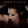 Hannah Trigwell - Nobody