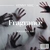 Kenny Mac - Fragrance (Official Audio)(Explicit)