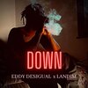 Eddy Desigual、Landim - Down (feat. Landim)