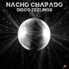 Nacho Chapado《DISCO FEELINGS》[MP3/LRC]