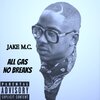 Jake M.C. - ALL GAS NO BREAKS (Explicit)