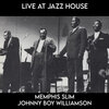 Memphis Slim、Sonny Boy Williamson - Live At Jazz House