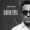 Andrew Dûm - Beautiful People (Radio Edit)