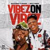 Bhadboi Turner、Seyi Vibez - Vibez On Vibez (feat. Seyi Vibez)