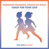 Midnight Wanders、Roads We Walk - Crazy For Your Love
