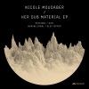 Nicole Moudaber、Nicle Moudaber《Her Dub Material》[MP3/LRC]