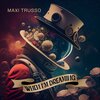 Maxi Trusso - WHEN I'M DREAMING
