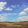 Michael Goldstein、Tom Lynn《Tell Me Why》[MP3/LRC]