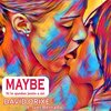 David Orixe、Ivet Bernadó - Maybe
