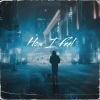 Stef Lofi、Stefanion - How I Feel (feat. Stefanion)