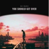DJ_Dani - You Should Get Over (Original Mix)