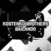 Kostenko Brothers - Bailando (Original Mix)
