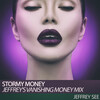 Jeffrey See - Stormy Money (Jeffrey's Vanishing Money Mix)