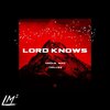 Trillsz、uncle mac - Lord Knows (feat. Trillsz)(Explicit)