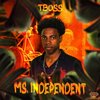 Tboss - Ms Independent