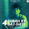 Siddharth Basrur、Maanaav Podaar - Subah Ke 4 Baj Gaye