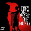 uncle mac、Ron Sourr - They Only Want The Money (feat. Ron Sourr)(Explicit)