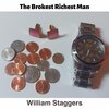 William Staggers - The Brokest Richest Man