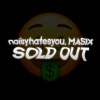 noisyhatesyou、Masix - Sold Out (Explicit)
