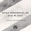 Nicole Moudaber、Me《Give Me Body》[MP3/LRC]