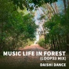 DAISHI DANCE《Music Life In Forest (LOOP33 MIX)》[MP3/LRC]